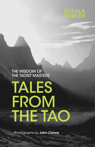 Tales from the Tao: The Wisdom of the Taoist Masters book cover by Solala Towler, John Cleare