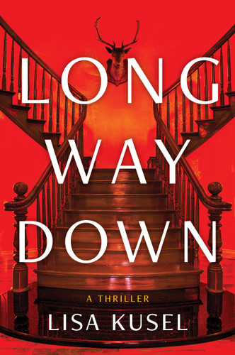 Long Way Down: A Thriller book cover by Lisa Kusel