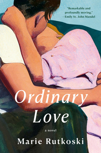 Ordinary Love: A Novel book cover by Marie Rutkoski