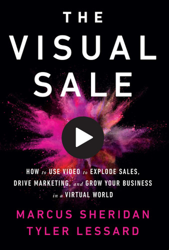 The Visual Sale: How to Use Video to Explode Sales, Drive Marketing, and Grow Your Business in a Virtual World book cover by Marcus Sheridan, Tyler Lessard
