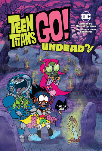 Teen Titans Go!: Undead?! book cover by Michael Northrop