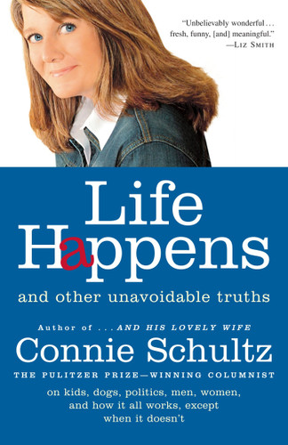 Life Happens: And Other Unavoidable Truths book cover by Connie Schultz