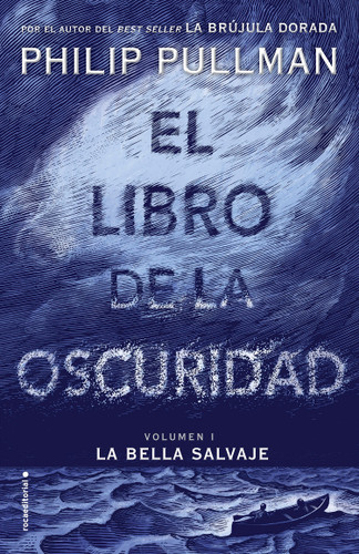 El libro de la oscuridad / The Book of Dust (EL LIBRO DE LA OSCURIDAD / THE BOOK OF DUST) book cover by Philip Pullman