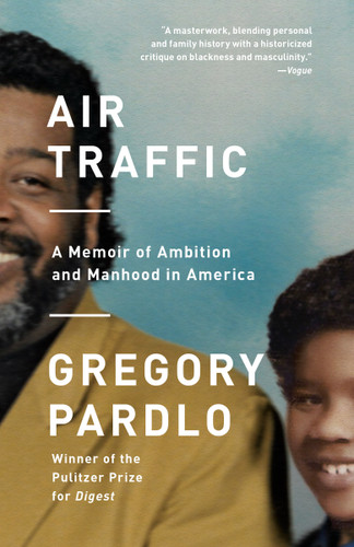 Air Traffic: A Memoir of Ambition and Manhood in America book cover by Gregory Pardlo