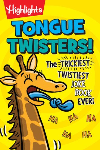 Tongue Twisters!: More Than 1,500 Funny Tongue Twisters for Kids, A Kids Joke Book Full of Silly Phrases and Laugh-Out-Loud Language Fun (Highlights Laugh Attack! Joke Books) book cover by 