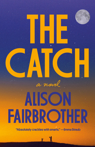 The Catch: A Novel book cover by Alison Fairbrother