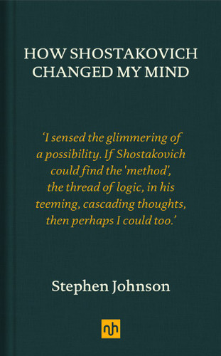 How Shostakovich Changed My Mind book cover by Stephen Johnson