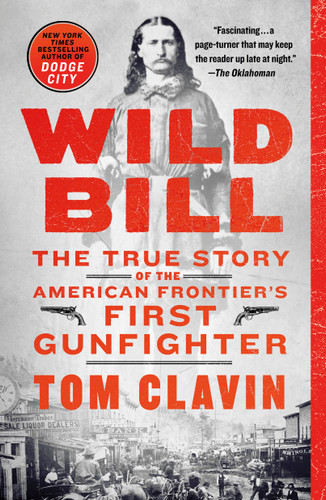 Wild Bill: The True Story of the American Frontier's First Gunfighter (Frontier Lawmen) book cover by Tom Clavin
