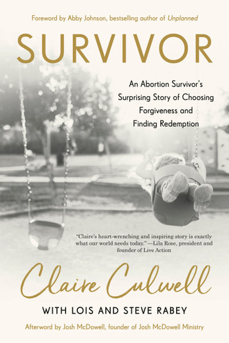Survivor: An Abortion Survivor's Surprising Story of Choosing Forgiveness and Finding Redemption book cover by Claire Culwell, Lois Mowday Rabey, Steve Rabey