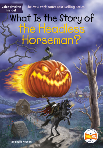 What Is the Story of the Headless Horseman? (What Is the Story Of?) book cover by Sheila Keenan, Who HQ