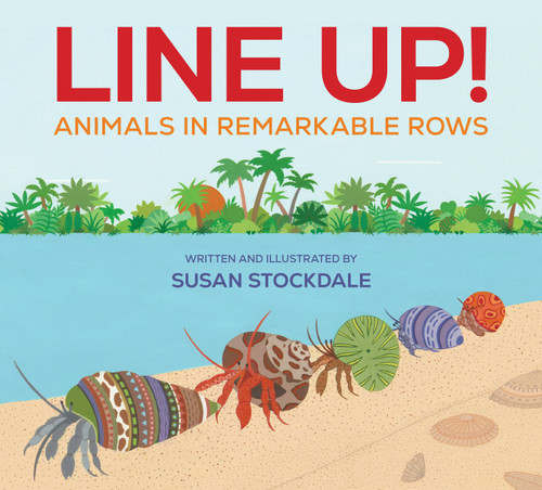 Line Up!: Animals in Remarkable Rows book cover by Susan Stockdale