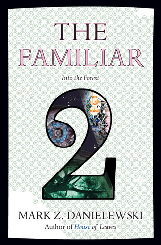 The Familiar, Volume 2: Into the Forest (The Familiar) book cover by Mark Z. Danielewski