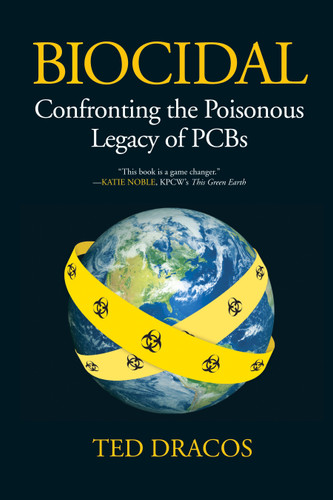 Biocidal: Confronting the Poisonous Legacy of PCBs book cover by Theodore Michael Dracos