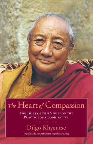 The Heart of Compassion: The Thirty-seven Verses on the Practice of a Bodhisattva book cover by Dilgo Khyentse
