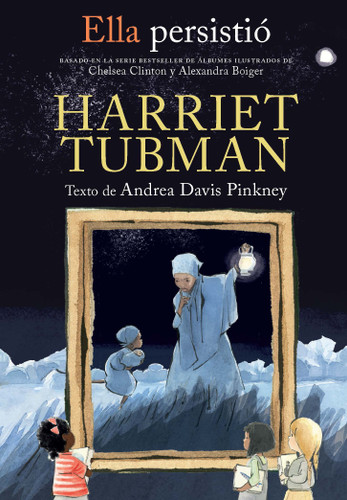Ella persistió: Harriet Tubman / She Persisted: Harriet Tubman (Ella Persistio) book cover by Andrea Davis Pinkney
