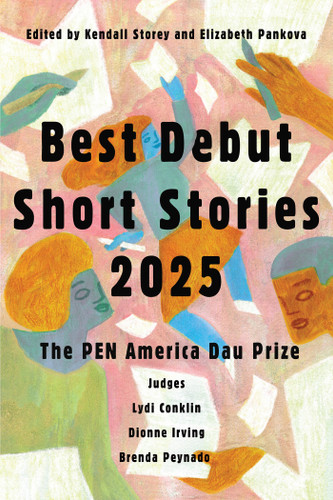 Best Debut Short Stories 2025: The PEN America Dau Prize (PEN America) book cover by 
