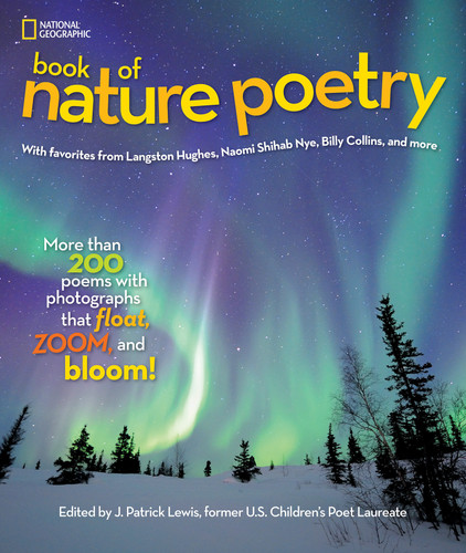 National Geographic Book of Nature Poetry: More than 200 Poems With Photographs That Float, Zoom, and Bloom! (NGK Poetry) book cover by J. Patrick Lewis