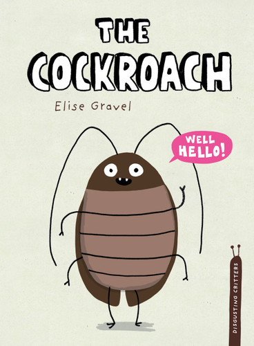 The Cockroach (Disgusting Critters) book cover by Elise Gravel