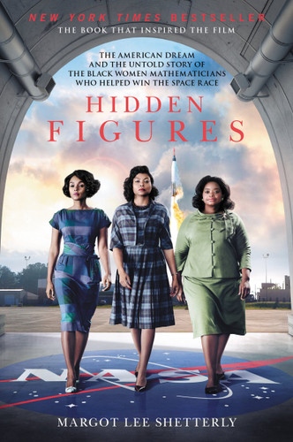 Hidden Figures: The American Dream and the Untold Story of the Black Women Mathematicians Who Helped Win the Space Race Cover