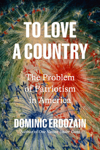 To Love a Country: The Problem of Patriotism in America book cover by Dominic Erdozain
