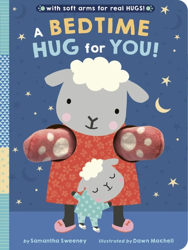 A Bedtime Hug for You!: With soft arms for real HUGS! book cover by Samantha Sweeney