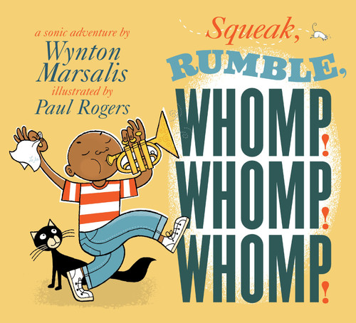 Squeak, Rumble, Whomp! Whomp! Whomp!: A Sonic Adventure book cover by Wynton Marsalis