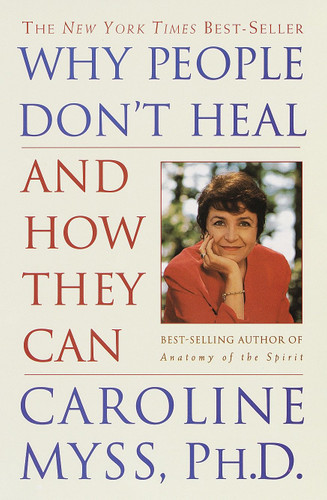 Why People Don't Heal and How They Can book cover by Caroline Myss