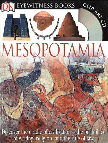 DK Eyewitness Books: Mesopotamia: Discover the Cradle of Civilization—the Birthplace of Writing, Religion, and the (DK Eyewitness) book cover by John Farndon, Philip Steele