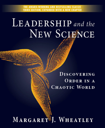 Leadership and the New Science: Discovering Order in a Chaotic World book cover by Margaret J. Wheatley