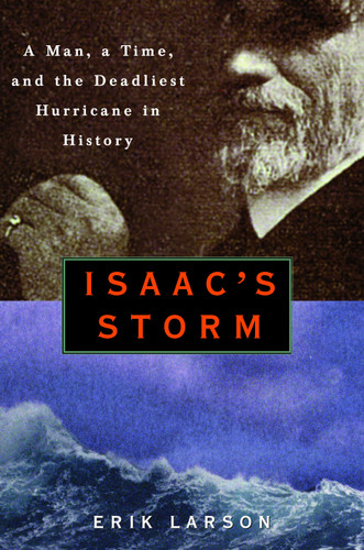Isaac's Storm: A Man, a Time, and the Deadliest Hurricane in History book cover by Erik Larson