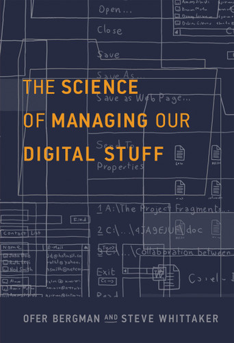 The Science of Managing Our Digital Stuff book cover by Ofer Bergman, Steve Whittaker