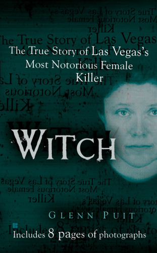 Witch: The True Story of Las Vegas' Most Notorious Female Killer book cover by Glenn Puit