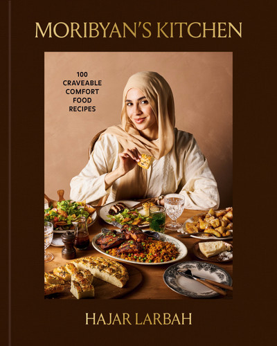 Moribyan's Kitchen: 100 Craveable Comfort Food Recipes: A Cookbook book cover by Hajar Larbah