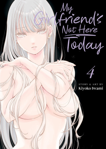 My Girlfriend's Not Here Today Vol. 4 (My Girlfriend's Not Here Today) book cover by Kiyoko Iwami