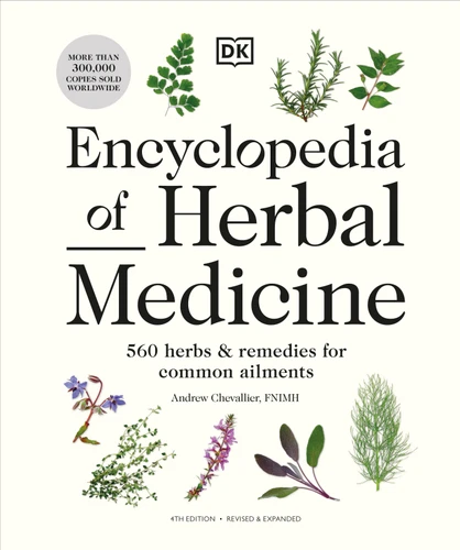 Encyclopedia of Herbal Medicine New Edition: 560 Herbs and Remedies for Common Ailments book cover by Andrew Chevallier