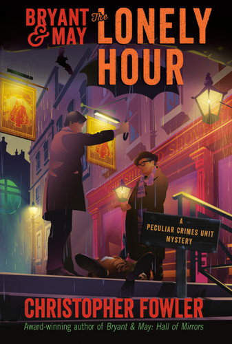 Bryant & May: The Lonely Hour: A Peculiar Crimes Unit Mystery (Peculiar Crimes Unit) book cover by Christopher Fowler