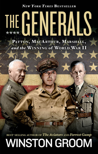 Generals, The: Patton, MacArthur, Marshall, and the Winning of World War II book cover by Winston Groom