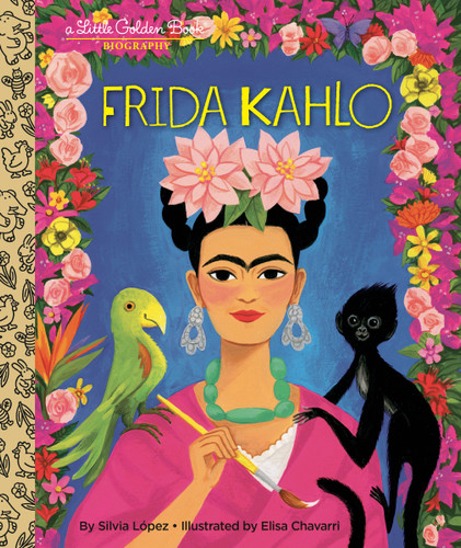 Frida Kahlo: A Little Golden Book Biography (Little Golden Book Biographies) book cover by Silvia López
