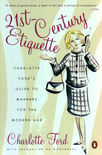 21st-Century Etiquette: Charlotte Ford's Guide to Manners for the Modern Age book cover by Charlotte Ford, Jacqueline deMontravel