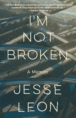 I'm Not Broken: A Memoir book cover by Jesse Leon