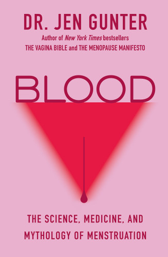 Blood: The Science, Medicine, and Mythology of Menstruation book cover by Dr. Jen Gunter