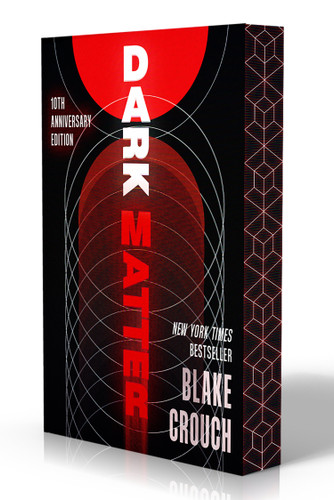 Dark Matter (10th Anniversary Deluxe Edition): A Novel book cover by Blake Crouch