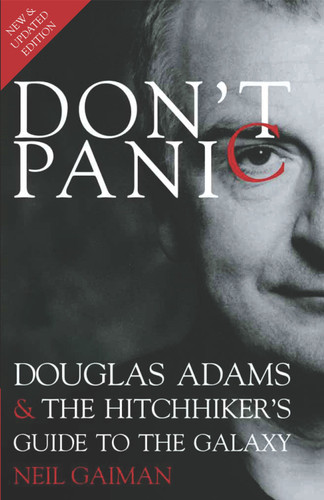 Don't Panic: Douglas Adams & The Hitchhiker's Guide to the Galaxy book cover by Neil Gaiman
