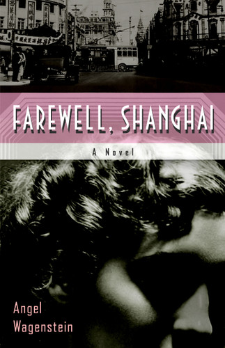 Farewell, Shanghai: A Novel book cover by Angel Wagenstein