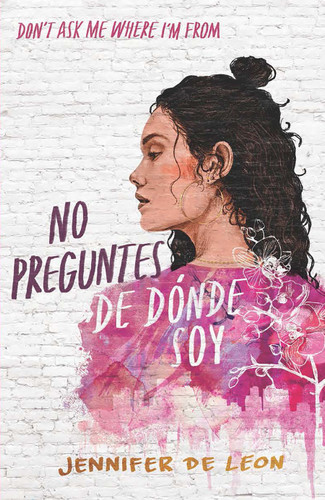 No preguntes de dónde soy / Don't Ask Me Where I'm From book cover by Jennifer De León