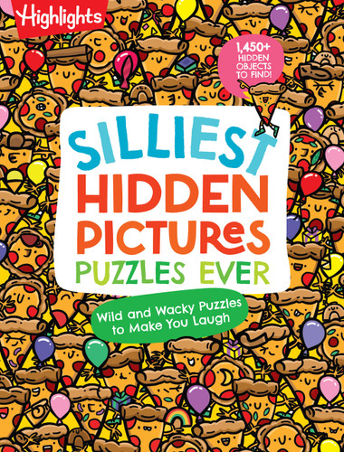 Silliest Hidden Pictures Puzzles Ever: Search-and-Find Book for Kids 6 and Up with Over 1,000 Hidden Objects, Road Trip Games, Silly Jokes and Riddles for Hours of Fun (Highlights Hidden Pictures) book cover by 