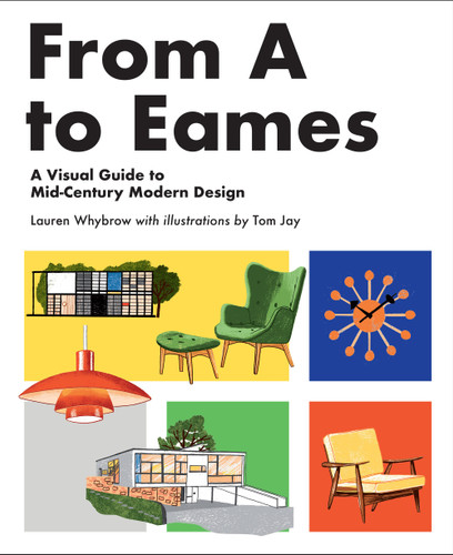 From A to Eames: A Visual Guide to Mid-Century Modern Design book cover by Lauren Whybrow