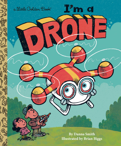 I'm a Drone (Little Golden Book) book cover by Danna Smith