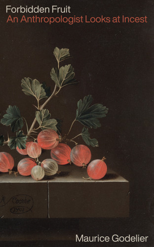 Forbidden Fruit: An Anthropologist Looks at Incest book cover by Maurice Godelier