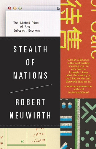 Stealth of Nations: The Global Rise of the Informal Economy book cover by Robert Neuwirth
